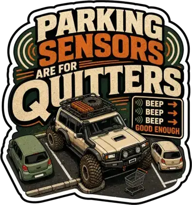 Parking Sensors Are For Quitters sticker