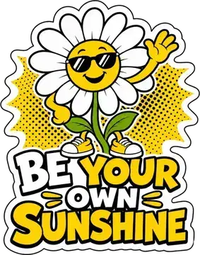 Be Your Own Sunshine sticker