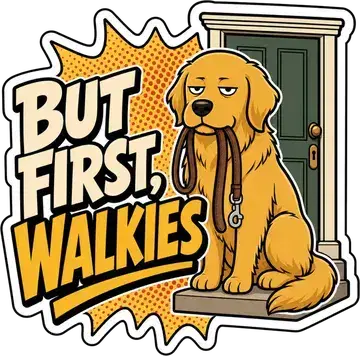 But First, Walkies sticker