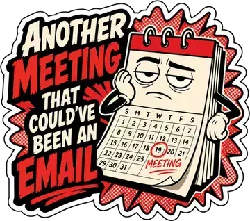 Another Meeting That Could've Been an Email sticker