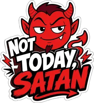 Not Today Satan sticker