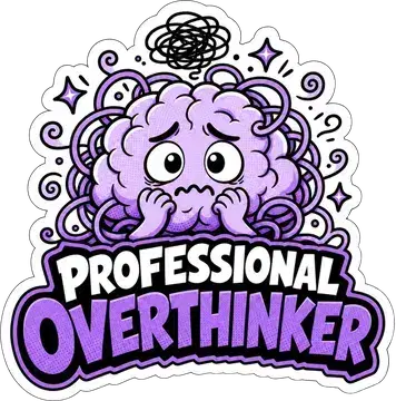 Professional Overthinker sticker